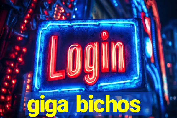 giga bichos